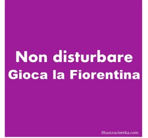 non-disturbare-gioca-fiorentina