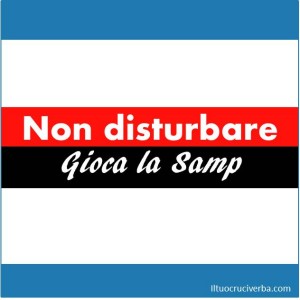 non-disturbare-gioca-sampdoria