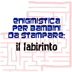 Enigmistica Per Bambini Da Stampare Il Labirinto Iltuocruciverba