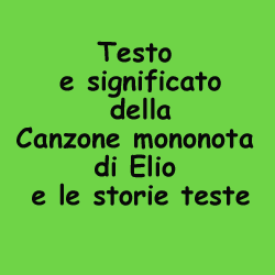 significato canzone mononota elio