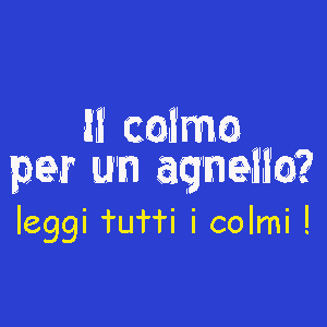 il colmo per un agnello e tutti i colmi con la A