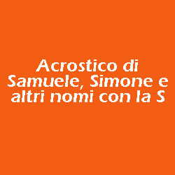 Acrostico Di Samuele Simone E Altri Nomi Con La S Iltuocruciverba