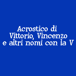 Acrostivo di Vittorio, Vincenzo