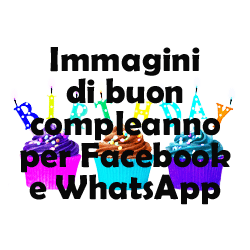 Immagini Di Buon Compleanno Per Facebook E Whatsapp Iltuocruciverba