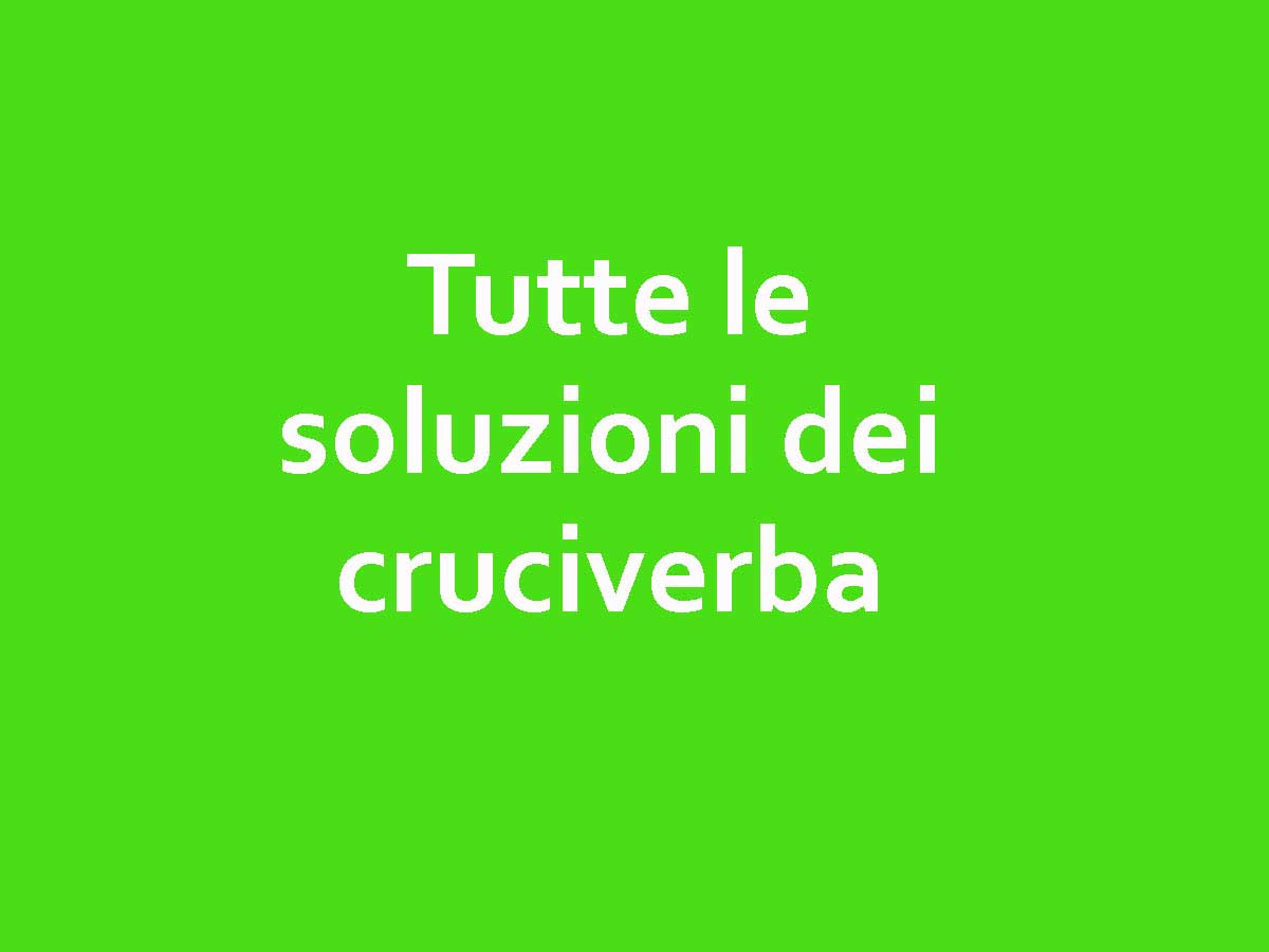 tutte le soluzioni dei cruciverba