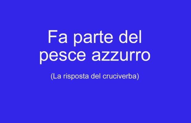 fa parte del pesce azzurro cruciverba