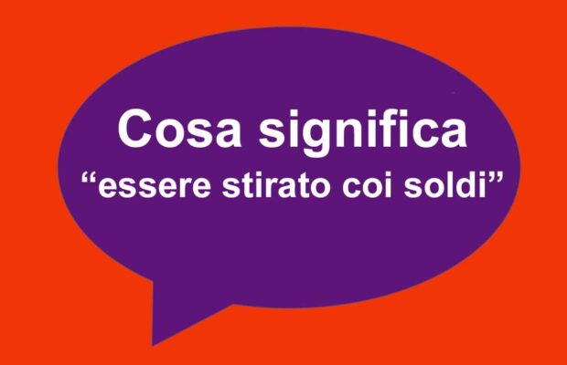 significato di essere stirato coi soldi come Nevio