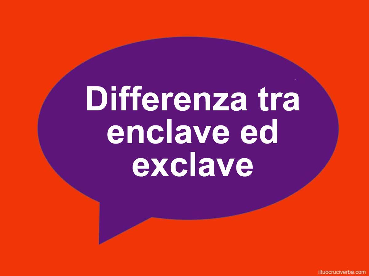 differenza tra enclave ed exclave