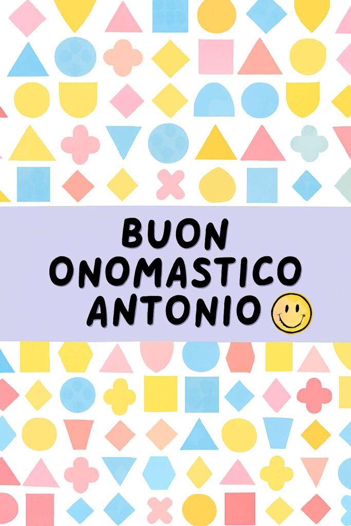 immagini auguri Antonio gratis da inviare su WhatsApp