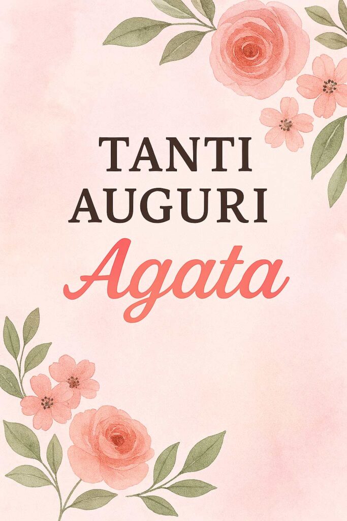 tanti auguri di compleanno o onomastico agata