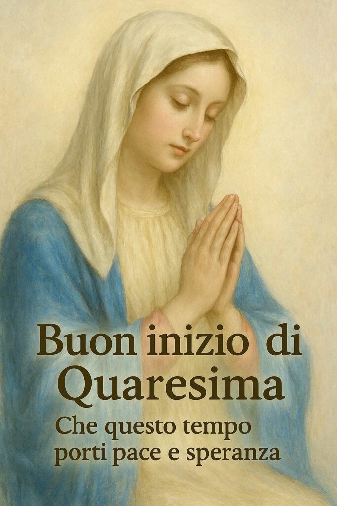 Augurio spirituale per la Quaresima con messaggio di speranza e protezione