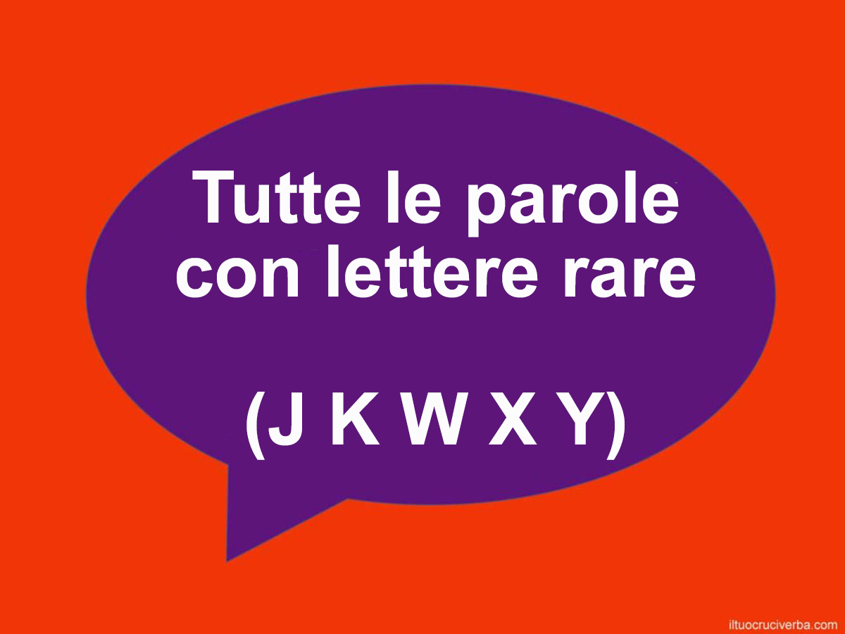 parole con lettere rare j k w x y per scarabeo
