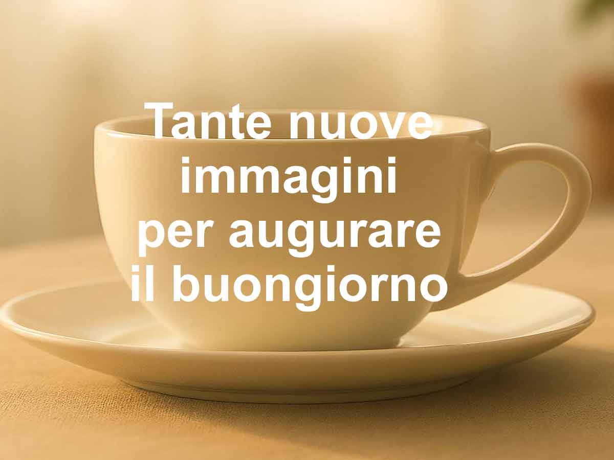 tante nuove belle immagini per mandare un buongiorno con whatsapp